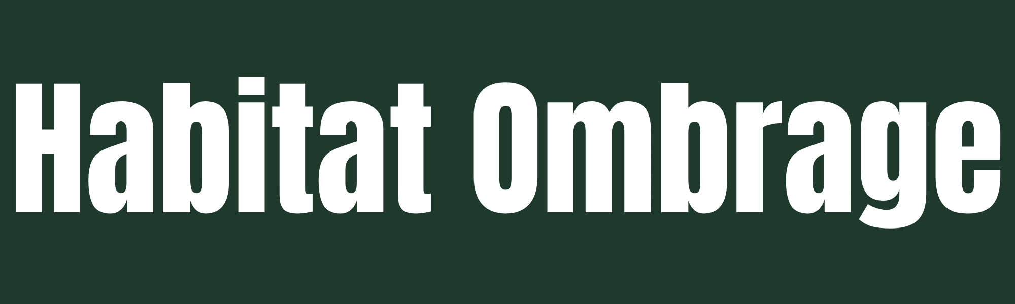Habitat Ombrage